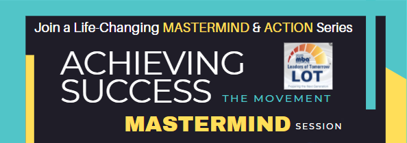 Achieving Success In Business & In Life ( Mastermind Session )